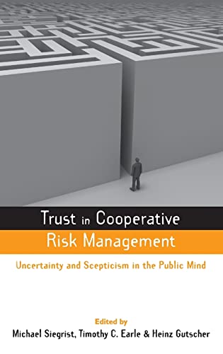 Stock image for Trust in Cooperative Risk Management: Uncertainty and Scepticism in the Public Mind (Earthscan Risk in Society) for sale by HPB-Red