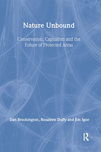 Stock image for Nature Unbound: Conservation, Capitalism and the Future of Protected Areas: The Past, Present and Future of Protected Areas for sale by Chiron Media