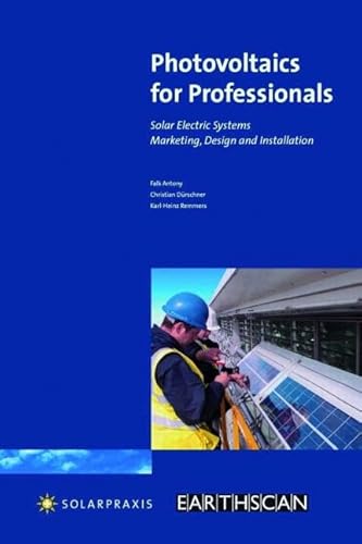 9781844074617: Photovoltaics for Professionals: Solar Electric Systems - Marketing, Design and Installation