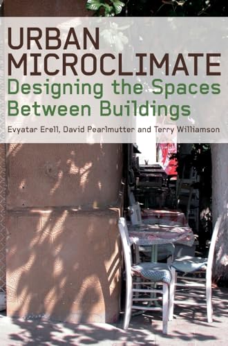 Beispielbild fr Urban Microclimate: Designing the Spaces Between Buildings zum Verkauf von Trevian Books