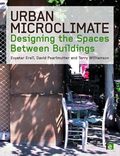 Imagen de archivo de Urban Microclimate: Designing the Spaces Between Buildings a la venta por Trevian Books
