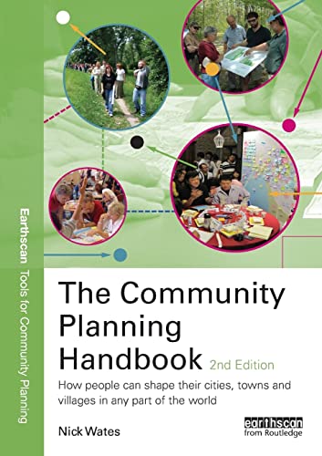 Imagen de archivo de The Community Planning Handbook: How People Can Shape Their Cities, Towns and Villages in Any Part of the World (Earthscan Tools for Community Planning) a la venta por Chiron Media