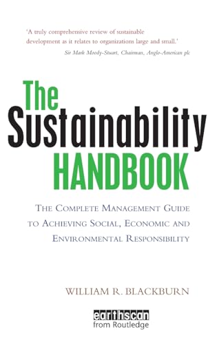 Beispielbild fr The Sustainability Handbook: The Complete Management Guide to Achieving Social, Economic and Environmental Responsibility zum Verkauf von ThriftBooks-Dallas