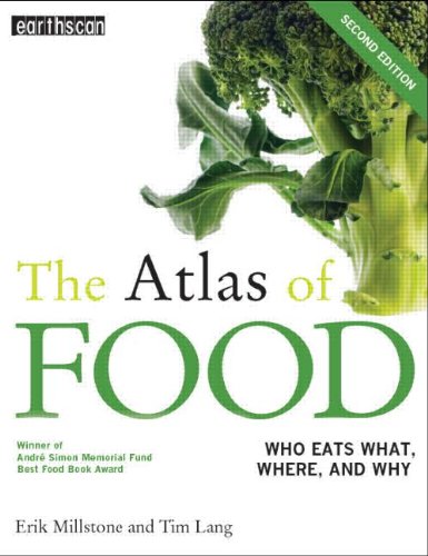 Stock image for The Atlas of Food : Who Eats What, Where and Why for sale by Better World Books