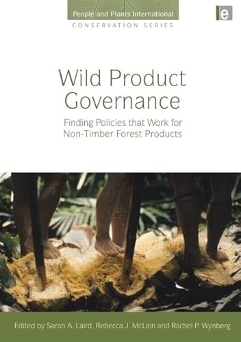 Stock image for Wild Product Governance: Finding Policies That Work for Non-Timber Forest Products for sale by ThriftBooks-Dallas