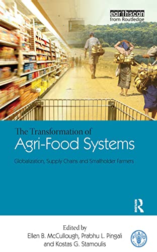 Imagen de archivo de The Transformation of Agri-Food Systems: Globalization, Supply Chains and Smallholder Farmers a la venta por Chiron Media
