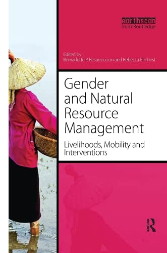 Gender and Natural Resource Management: Livelihoods, Mobility and Interventions - Resurreccion, Bernadette P. (Edited by)/ Elmhirst, Rebecca (Edited by)
