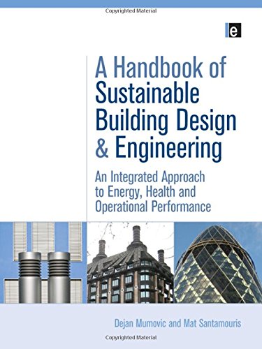 Imagen de archivo de A Handbook of Sustainable Building Design and Engineering: An Integrated Approach to Energy, Health and Operational Performance a la venta por WorldofBooks