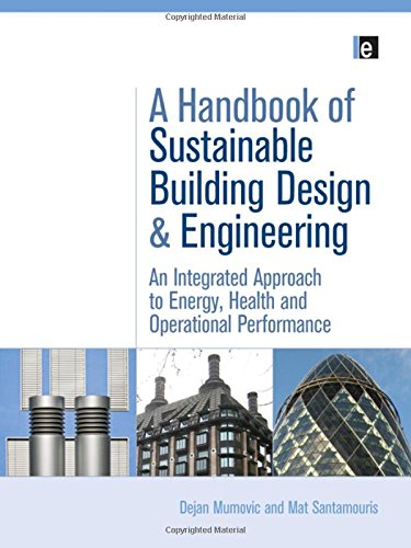 Stock image for A Handbook of Sustainable Building Design and Engineering: An Integrated Approach to Energy, Health and Operational Performance for sale by WorldofBooks