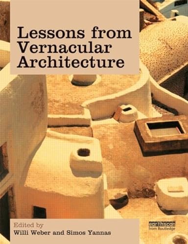 9781844076000: Lessons from Vernacular Architecture: Achieving Climatic Buildings by Studying the Past