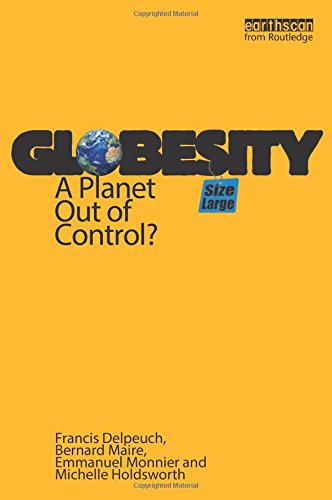 Stock image for Globesity: A Planet Out of Control? for sale by Ergodebooks