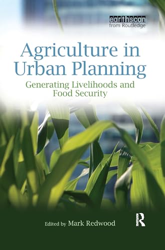 Stock image for Agriculture in Urban Planning: Generating Livelihoods and Food Security for sale by ThriftBooks-Atlanta