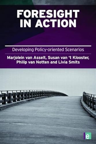 9781844076772: Foresight in Action: Developing Policy-Oriented Scenarios (Earthscan Risk in Society)