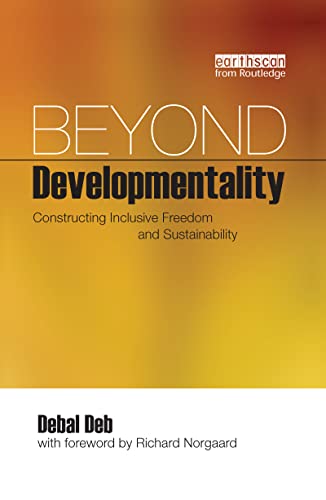Beispielbild fr Beyond Developmentality: Constructing Inclusive Freedom and Sustainability zum Verkauf von AwesomeBooks