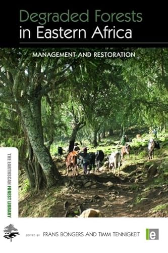 Stock image for Degraded Forests in Eastern Africa: Management and Restoration (Earthscan Forest Library) for sale by Chiron Media