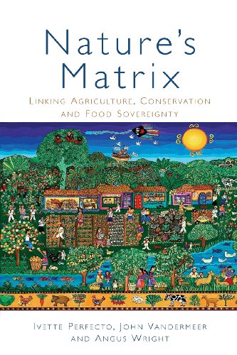 Natureâ€™s Matrix: Linking Agriculture, Conservation and Food Sovereignty (9781844077823) by Perfecto, Ivette; Vandermeer, John; Wright, Angus