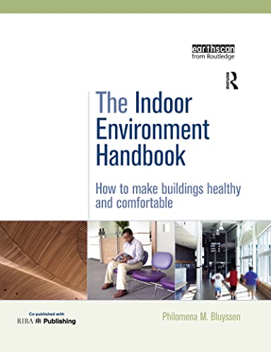 Stock image for The Indoor Environment Handbook : How to Make Buildings Healthy and Comfortable for sale by Better World Books