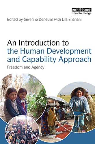 Stock image for An Introduction to the Human Development and Capability Approach: Freedom and Agency for sale by West With The Night