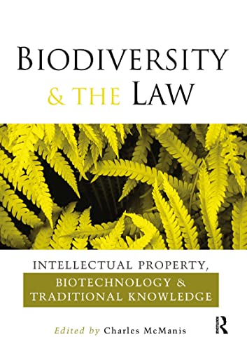 Biodiversity and the Law: Intellectual Property, Biotechnology and Traditional Knowledge