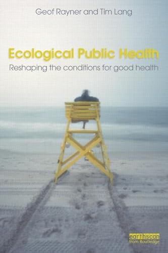 9781844078325: Ecological Public Health: Reshaping the Conditions for Good Health