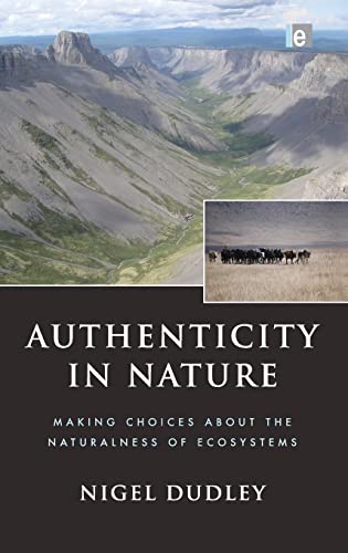 Beispielbild fr Authenticity in Nature: Making Choices about the Naturalness of Ecosystems zum Verkauf von Chiron Media