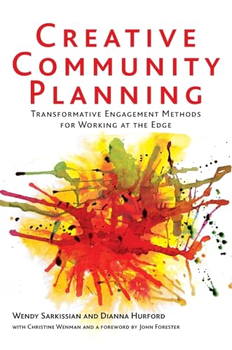 Beispielbild fr Creative Community Planning: Transformative Engagement Methods for Working at the Edge (Earthscan Tools for Community Planning) zum Verkauf von Chiron Media