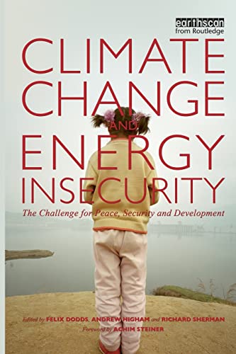 Beispielbild fr Climate Change and Energy Insecurity: The Challenge for Peace, Security and Development zum Verkauf von Blackwell's