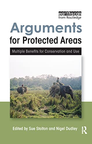 Stock image for Arguments for Protected Areas: Multiple Benefits for Conservation and Use for sale by Chiron Media