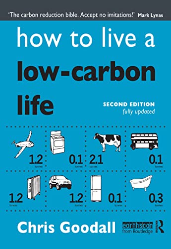 Imagen de archivo de How to Live a Low-Carbon Life; The Individual's Guide to Tackling Climate Change a la venta por BISON BOOKS - ABAC/ILAB