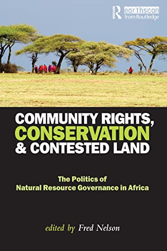 Imagen de archivo de Community Rights, Conservation and Contested Land: The Politics of Natural Resource Governance in Africa a la venta por medimops