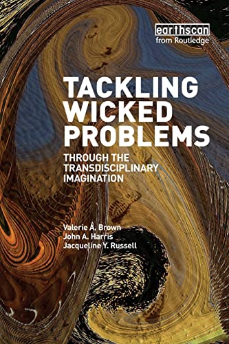 Imagen de archivo de Tackling Wicked Problems : Through the Transdisciplinary Imagination a la venta por Blackwell's