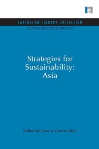Imagen de archivo de Strategies for Sustainability: Asia: 10 (Sustainable Development Set) a la venta por Reuseabook