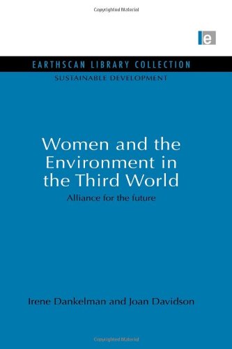 Stock image for Women and the Environment in the Third World: Alliance for the future: 19 (Sustainable Development Set) for sale by WYEMART LIMITED