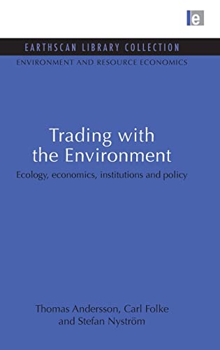 Stock image for Trading With the Environment: Ecology, Economics, Institutions and Policy for sale by Revaluation Books