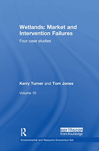 9781844079629: Wetlands: Market and Intervention Failures: Four case studies (Environmental and Resource Economics Set)
