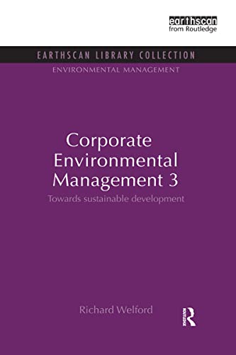 Imagen de archivo de Corporate Environmental Management 3: Towards Sustainable Development a la venta por THE SAINT BOOKSTORE