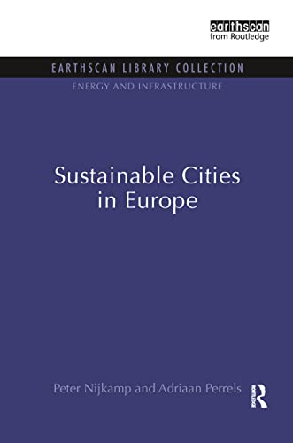 Sustainable Cities in Europe (Energy and Infrastructure Set) (9781844079827) by Nijkamp, Peter; Perrels, Adriaan