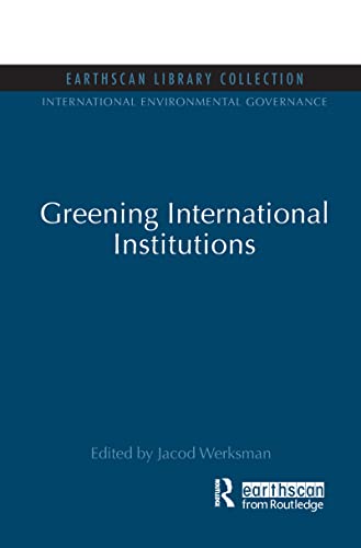 Imagen de archivo de Greening International Institutions a la venta por THE SAINT BOOKSTORE