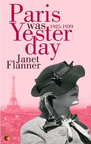 Paris Was Yesterday: 1925-1939 (9781844080267) by Janet Flanner