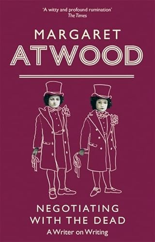 Negotiating With the Dead: A Writer on Writing (9781844080274) by Margaret Atwood