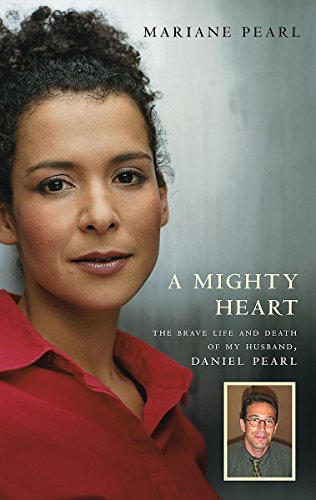 Beispielbild fr A Mighty Heart : The Brave Life and Death of My Husband, Daniel Pearl zum Verkauf von Better World Books