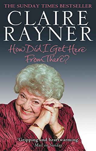 How Did I Get Here from There? (9781844080502) by Claire Raynor