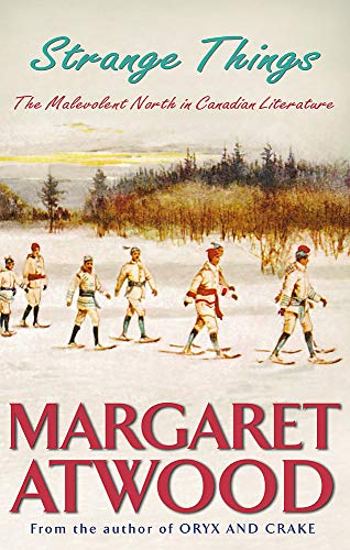 Beispielbild fr Strange Things: The Malevolent North in Canadian Literature zum Verkauf von WorldofBooks