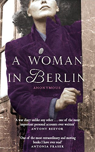 Beispielbild fr A Woman in Berlin: Diary 20 April 1945 to 22 June 1945 zum Verkauf von AwesomeBooks