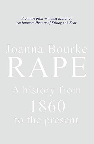 9781844081547: Rape: A History From 1860 To The Present
