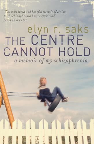 9781844081677: The Centre Cannot Hold: A Memoir of My Schizophrenia