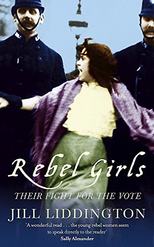 Imagen de archivo de Rebel Girls: How votes for women changed Edwardian lives a la venta por WorldofBooks