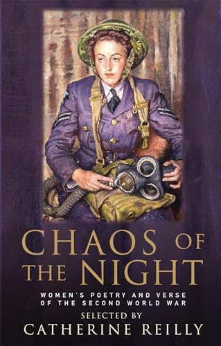 Beispielbild fr Chaos Of The Night: Women's Poetry and Verse from the Second World War zum Verkauf von WorldofBooks