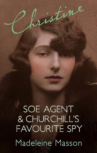 Beispielbild fr Christine: SOE Agent and Churchill's Favourite Spy: A Search for Christine Granville zum Verkauf von WorldofBooks