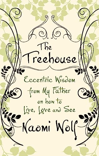 Beispielbild fr The Treehouse: Eccentric Wisdom on How to Live, Love and See zum Verkauf von WorldofBooks